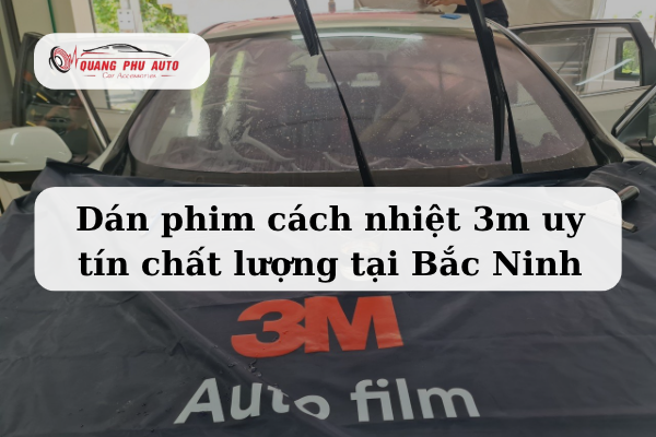 Dán phim cách nhiệt 3M uy tín chất lượng tại Bắc Ninh 