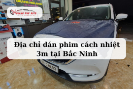 ĐỊA CHỈ DÁN PHIM CÁCH NHIỆT 3M TẠI BẮC NINH