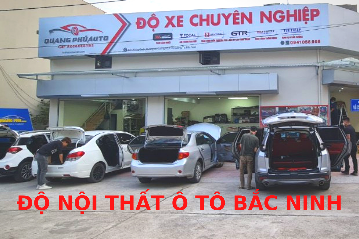Địa chỉ độ nội thất ô tô chất lượng nhất tại Bắc Ninh