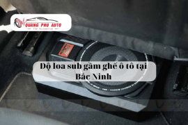 ĐỘ LOA SUB GẦM GHẾ Ô TÔ TẠI BẮC NINH